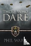 Ward, Phil - Those Who Dare