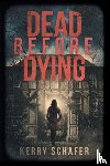 Schafer, Kerry - Dead Before Dying