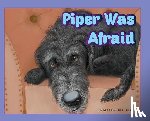 Phillips, Rebekah E. - Piper Was Afraid