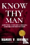 Johnson, Manuel V. - Know Thy Man: Learn What Your Man Is Thinking - Secrets Men Do Not Want You To Know