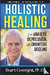 Cortright, Brant - Holistic Healing for Anxiety, Depression, and Cognitive Decline