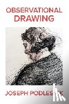 Podlesnik, Joseph - Observational Drawing