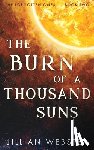 Webster, Jillian - The Burn of a Thousand Suns