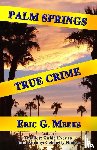 Meeks, Eri G - Palm Springs True Crime