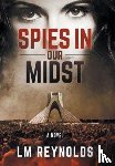 Reynolds, LM - Spies in our Midst