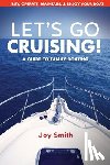 Smith, Joy - Let's Go Cruising!: A Guide to Family Boating
