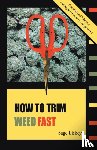 Liskey, Sage - How To Trim Weed Fast
