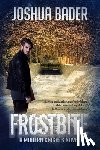 Bader, Joshua - Frostbite