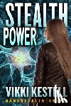Kestell, Vikki - Stealth Power (Nanostealth Book 2)