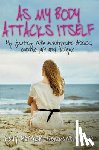 Morgan Dempewolf, Kelly - As my body attacks itself