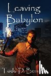 Bennett, Todd D. - Leaving Babylon