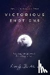 Backlund, Wendy - Victorious Emotions: Creating a Framework for a Happier You