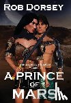 Dorsey, Rob - Dorsey, R: Prince of Mars