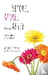 Twomey, Maureen - Before, Afdre, and After (My stroke . . . oh what fun)