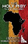 Selassie I. Ph. D., W. Gabriel - The Holy Piby: The Black Man's Bible