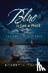 Foster, Robert A - Blue is Just a Word