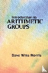 Morris, Dave Witte - Introduction to Arithmetic Groups