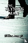 Joseph, Shane - The Ulysses Man