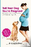 Kirkham, Lewis - Tell Your Dog You're Pregnant