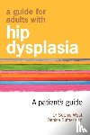 Sutherland, Denise, West, Sophie - A Guide for Adults with Hip Dysplasia