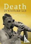 Plunkett, Geoff, Army History Unit, Australia Department of Defence - Death By Mustard Gas