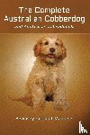 Rutland-Manners, Beverley - The Complete Australian Cobberdog And Australian Labradoodle