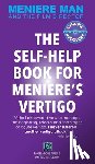 Man, Meniere - Meniere Man. The Self-Help Book For Meniere's Vertigo.