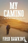 Dawkins, Fred - My Camino - Things I Learned Walking with My Grandson