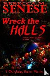 Senese, Rebecca M - Wreck the Halls