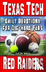 McMinn, Ed - Daily Devotions for Die-Hard Fans Texas Tech Red Raiders