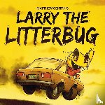 Gentry, Matthew - Larry The Litterbug