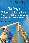 Youngs, Bettie - The Story of Millard and Linda Fuller, Founders of Habitat for Humanity and the Fuller Center for Housing