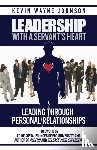 Johnson, Kevin Wayne - Leadership With A Servant's Heart