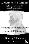Fiester, Sherry - Enemy of the Truth, Myths, Forensics, and the Kennedy Assassination