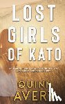 Avery, Quinn - Lost Girls of Kato
