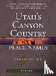 Allen, Steve - Utah's Canyon Country Place Names, Vol. 1