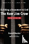 Hunter, Daniel - Building a Movement to End the New Jim Crow: an organizing guide