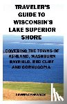 Newman, Lawrence William - Traveler's Guide to Wisconsin's Lake Superior Shore