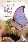Freeman, Paula - A Place I Didn't Belong: Hope for Adoptive Moms