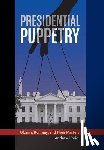 Kreig, Andrew - Presidential Puppetry