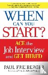 Freiberger, Paul - When Can You Start?
