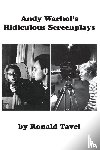 Tavel, Ronald - Andy Warhol's Ridiculous Screenplays