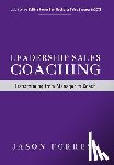 Forrest, Jason - Leadership Sales Coaching: Transforming Mangers into Coaches