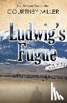 Miller, Courtney - Ludwig's Fugue