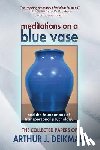 Deikman, Arthur J. - Meditations on a Blue Vase and the Foundations of Transpersonal Psychology