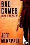 Menapace, Jeff - Bad Games: Hellbent