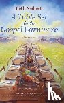 Neibert, Beth - A Table Set for the Gospel Carnivore