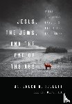 Hollett, Brock - Hollett, B: Jesus, the Jews, and the End of the Age