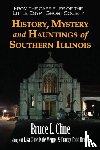Cline, Bruce L - History, Mystery and Hauntings of Southern Illinois
