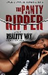 Way, Reality, Silk - The Panty Ripper